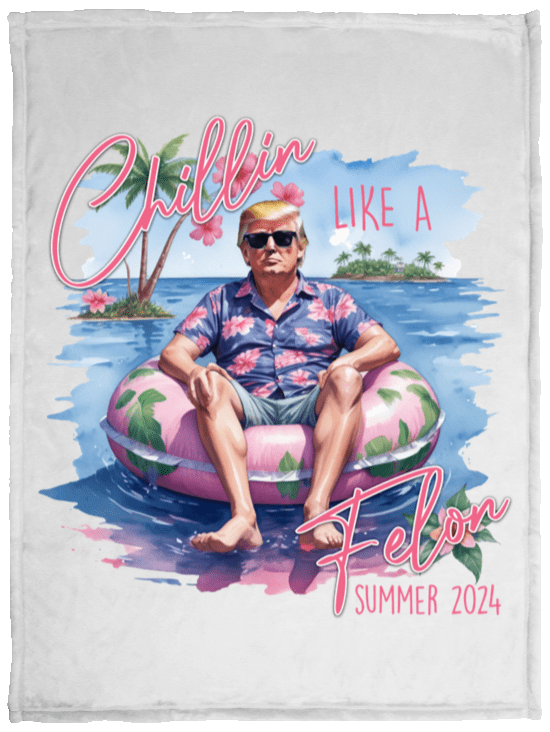 Trump 2024 Chilin Like A Felon Blanket