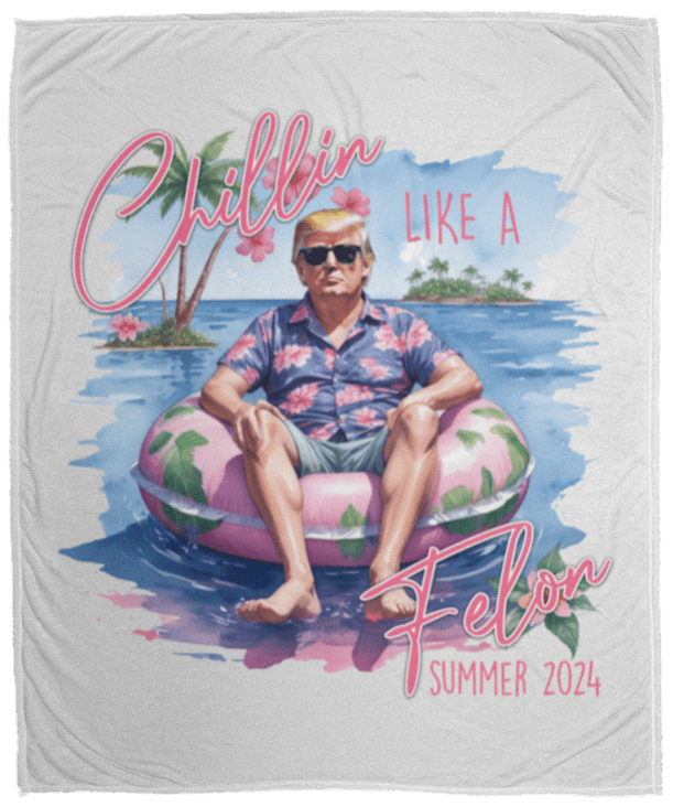 Trump 2024 Chilin Like A Felon Blanket