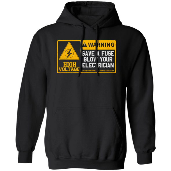 Electrician Humor Hoodie - Save A Fuse, Blow Your Electrician