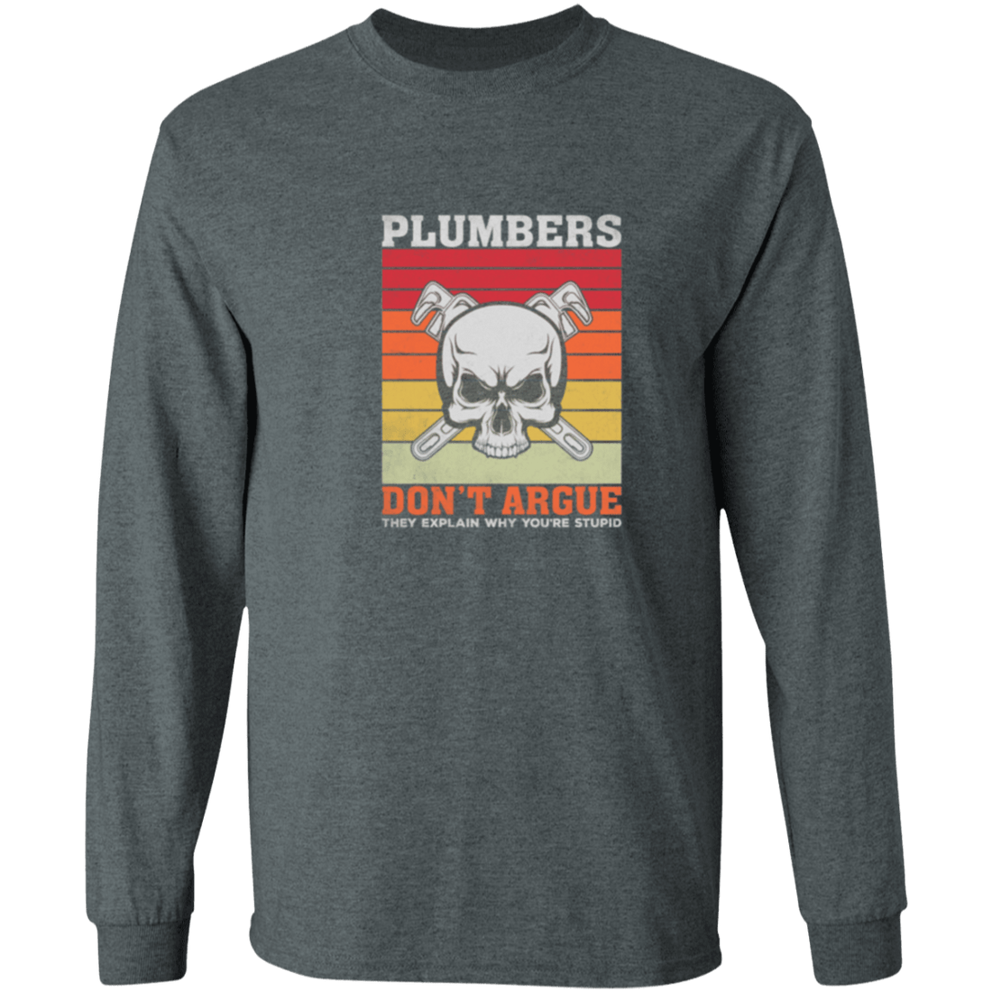 Plumbers Dont Argue