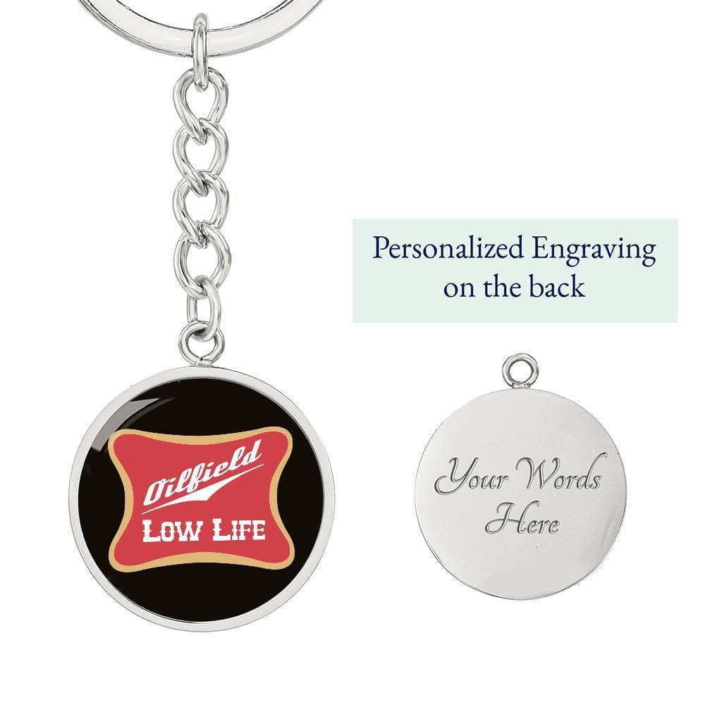 Oilfield Low Life Keychain