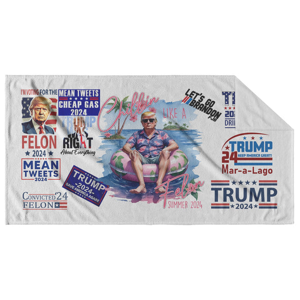 Chillin Like A Felon Trump 2024 Beach Towel