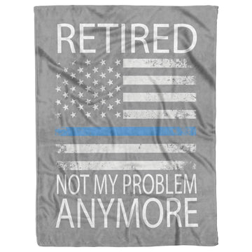 Police - Retired - Not My Problem Anymore Blanket