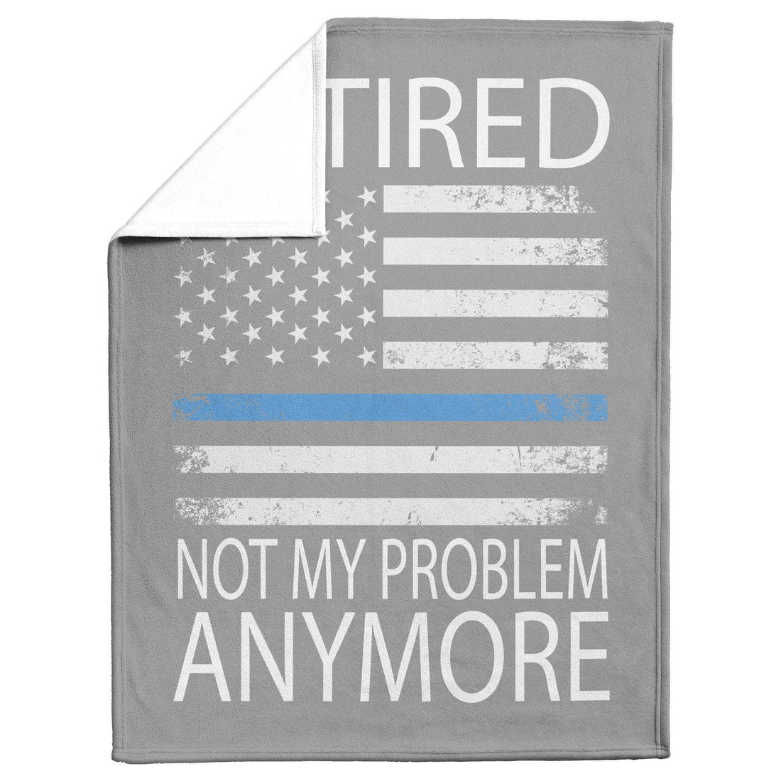 Police - Retired - Not My Problem Anymore Blanket