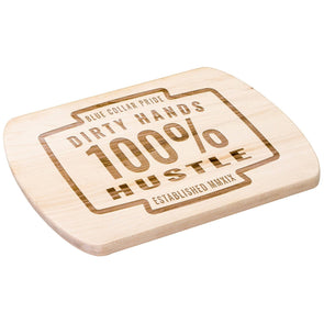 Dirty Hands 100% Hustle Cutting Board