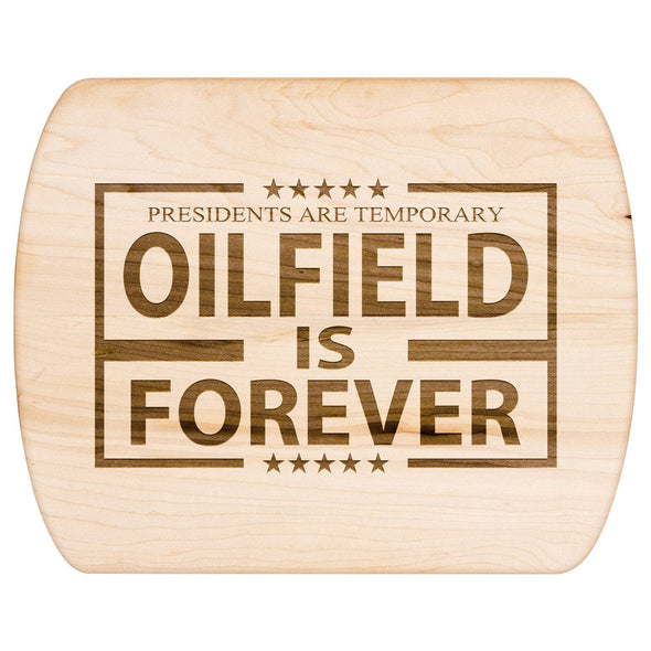 Presidents are Temporary - Oilfield is Forever