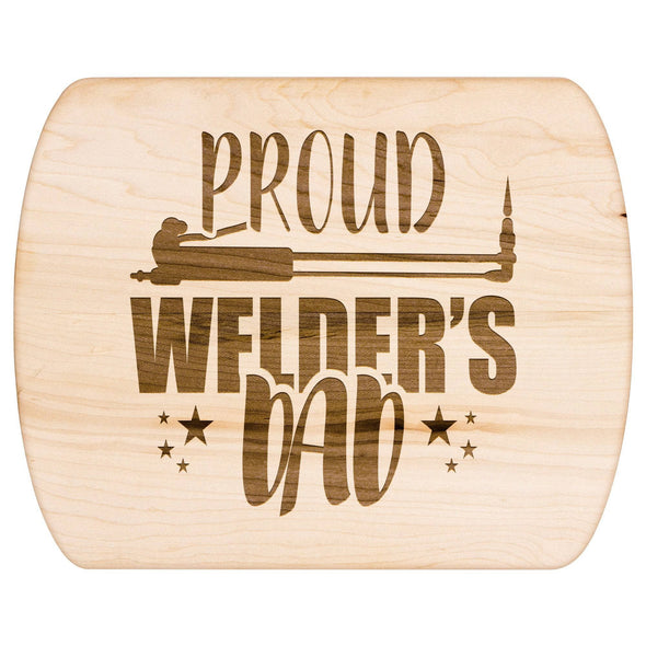 Proud Welder's Dad Cutting Board