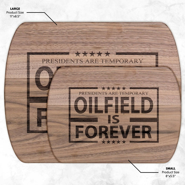 Presidents are Temporary - Oilfield is Forever