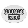 Cubicles Suck Round Magnet