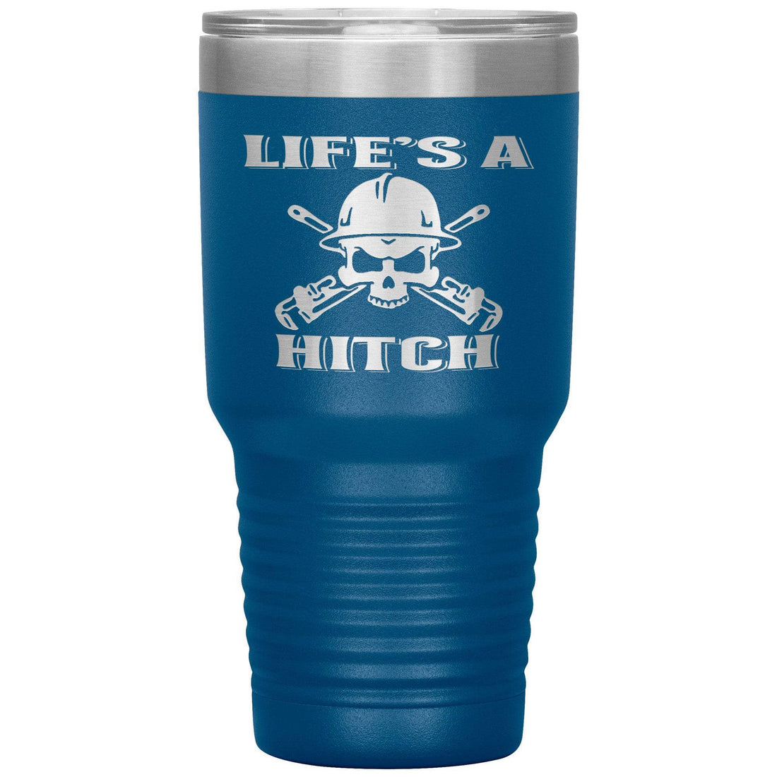 Life's A Hitch Skull Tumbler 30oz