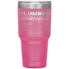 Plumber Nutrition Facts 30oz Tumbler