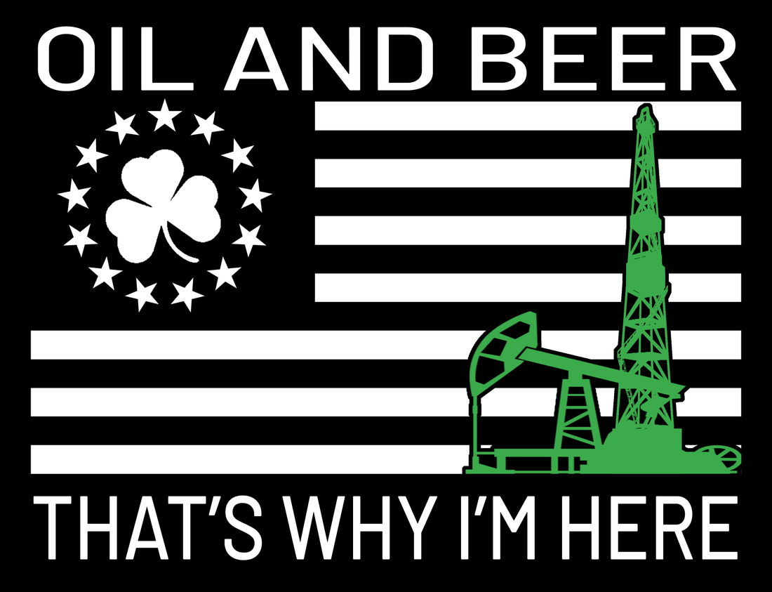 Oil & Beer That's Why I'm Here - St Patricks Day Sticker