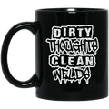 Dirty Thoughts Clean Welds Black Mug