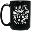 Dirty Thoughts Clean Welds Black Mug
