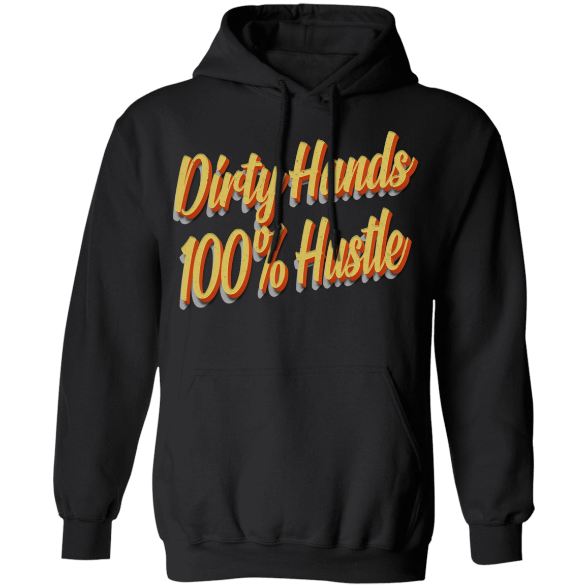 Dirty Hands 100 Percent Hustle