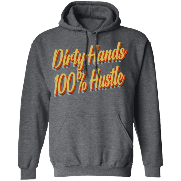 Dirty Hands 100 Percent Hustle