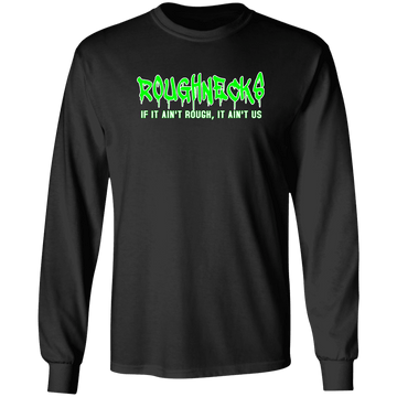 Roughnecks - If it ain't rough, it ain't us