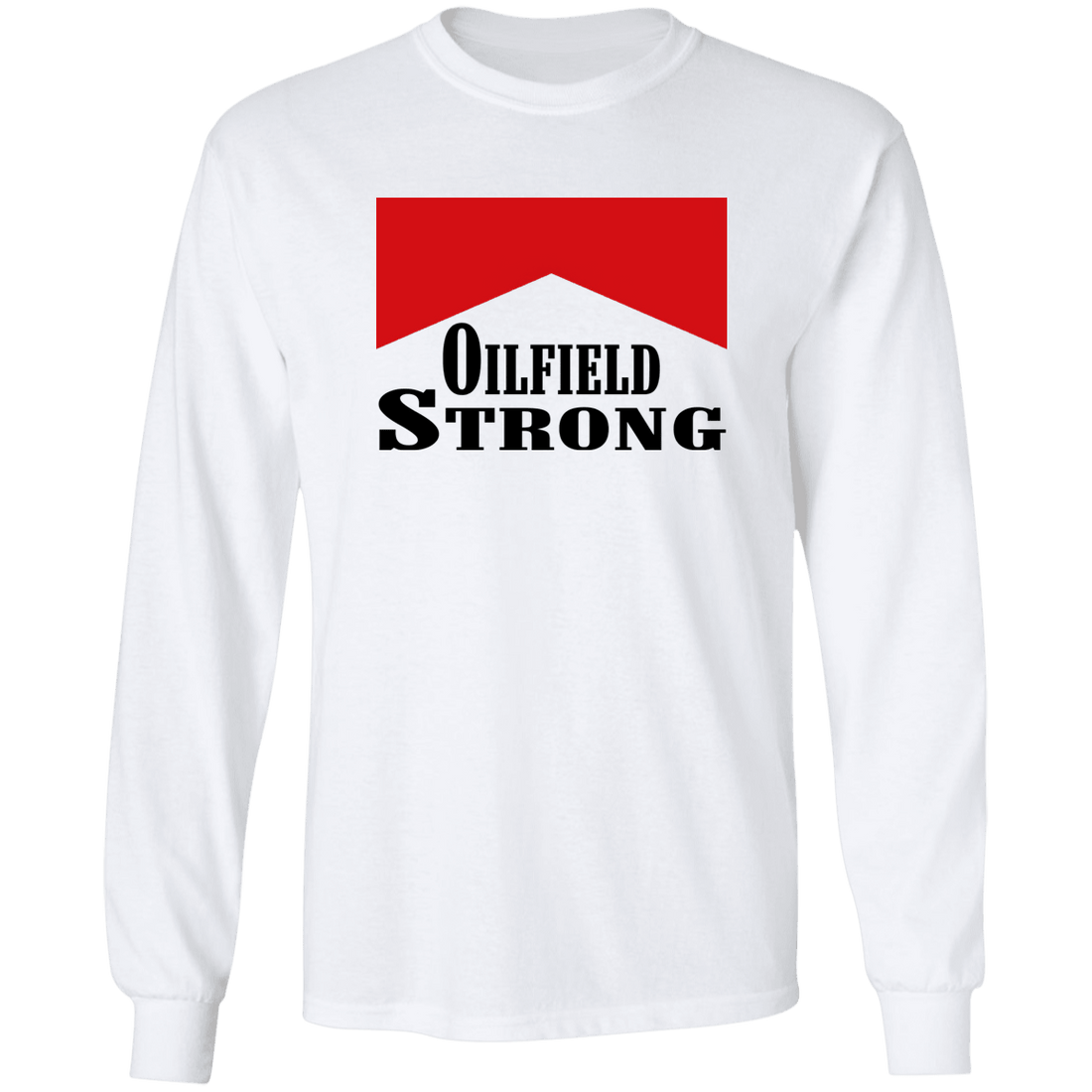 Oilfield Strong - Funny