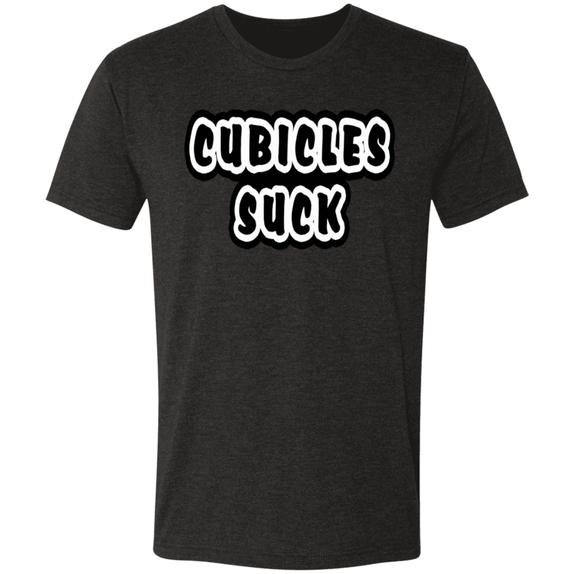 Cubicles Suck Shirt
