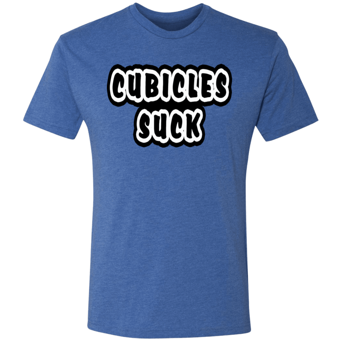 Cubicles Suck Shirt