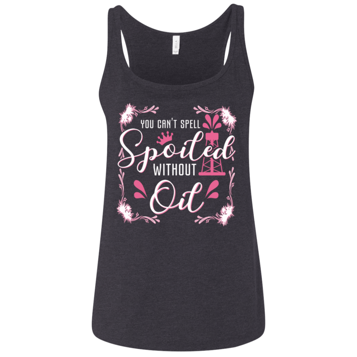 You Can't Spell Spoiled Without Oil