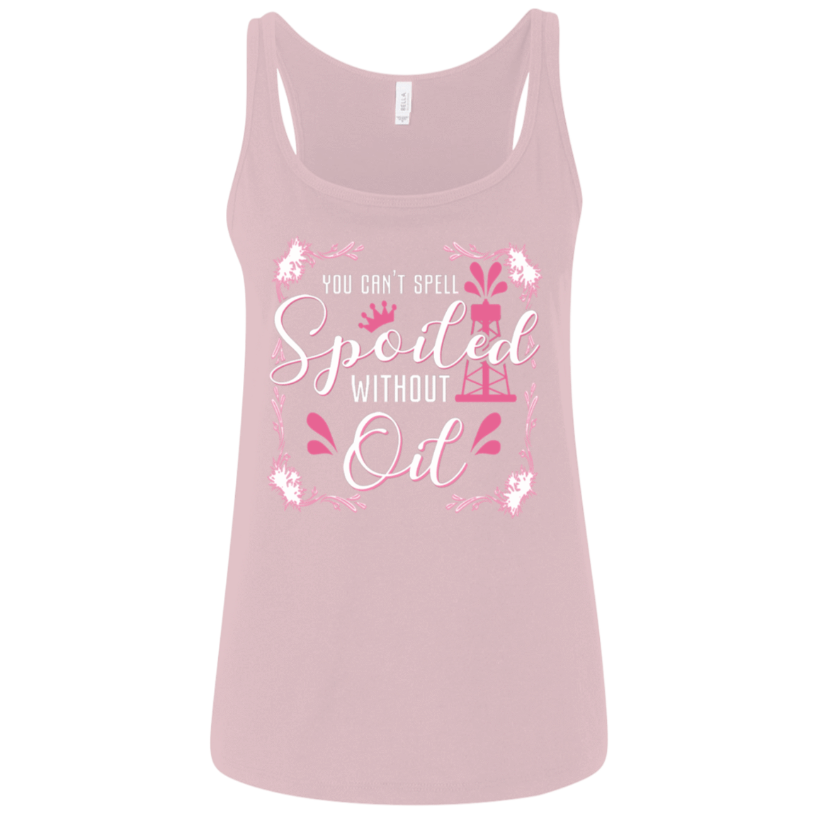 You Can't Spell Spoiled Without Oil