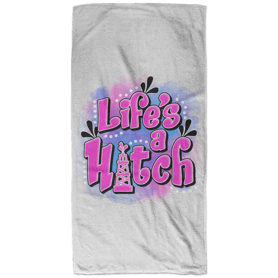 Life's A Hitch Towel