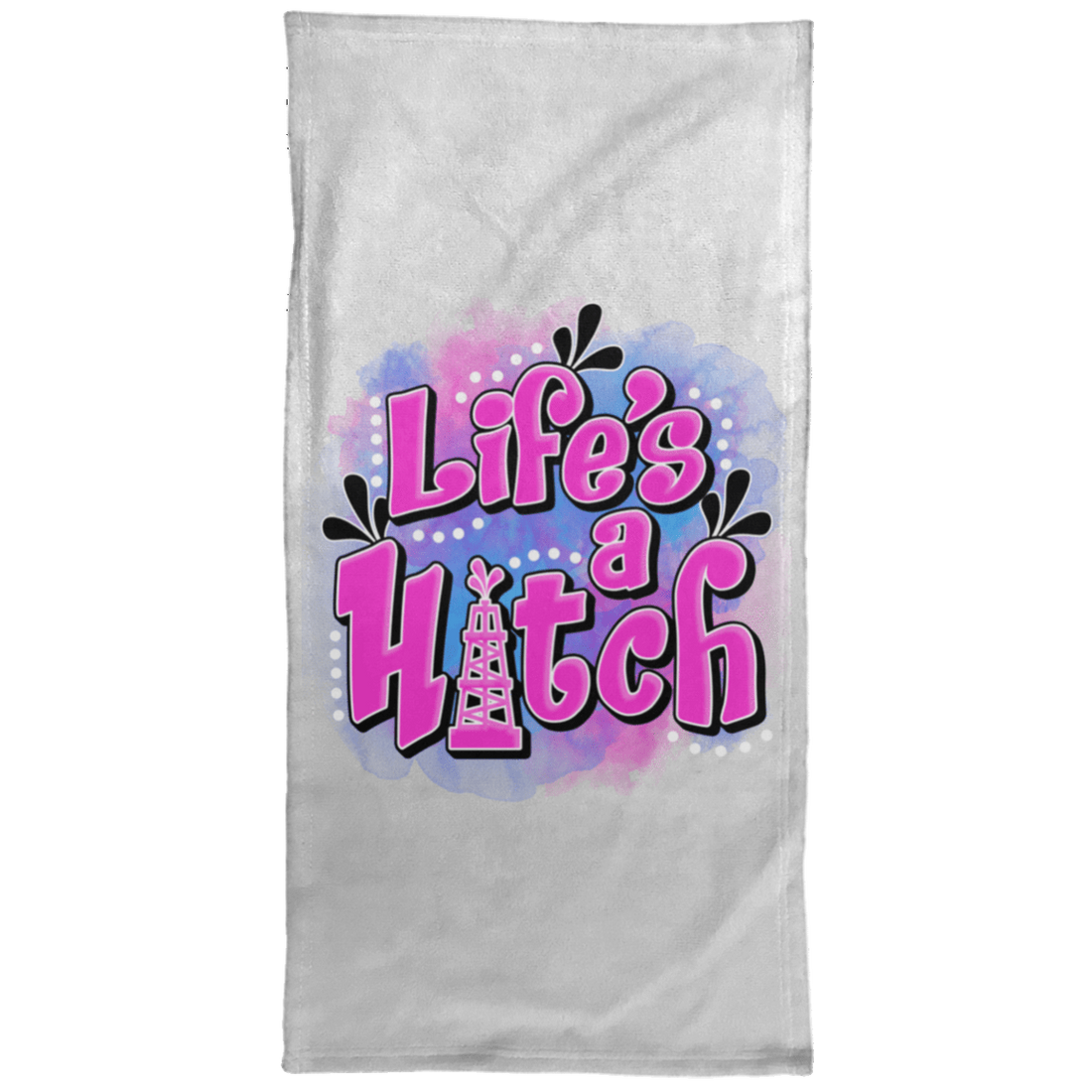 Life's A Hitch Towel