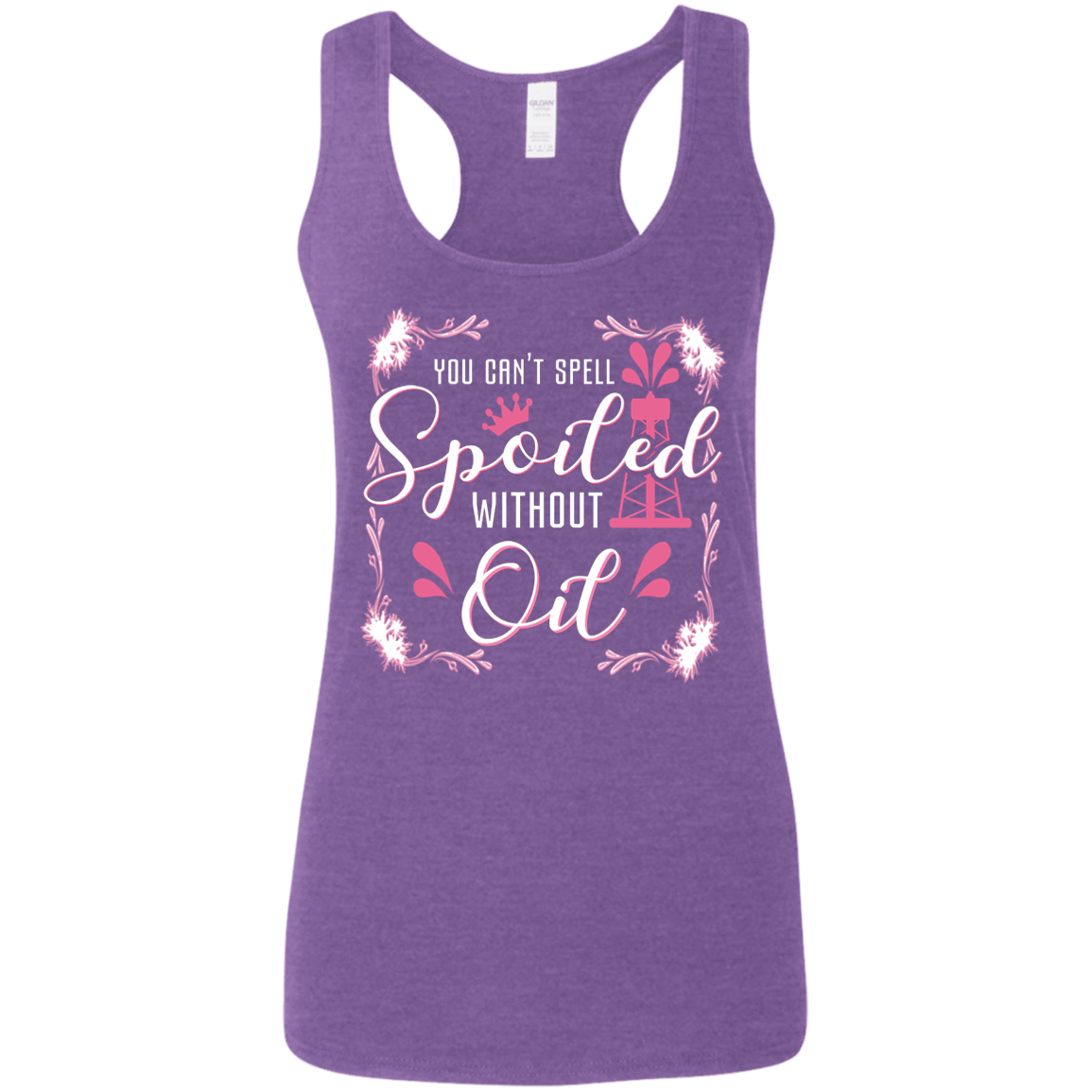 You Can't Spell Spoiled Without Oil