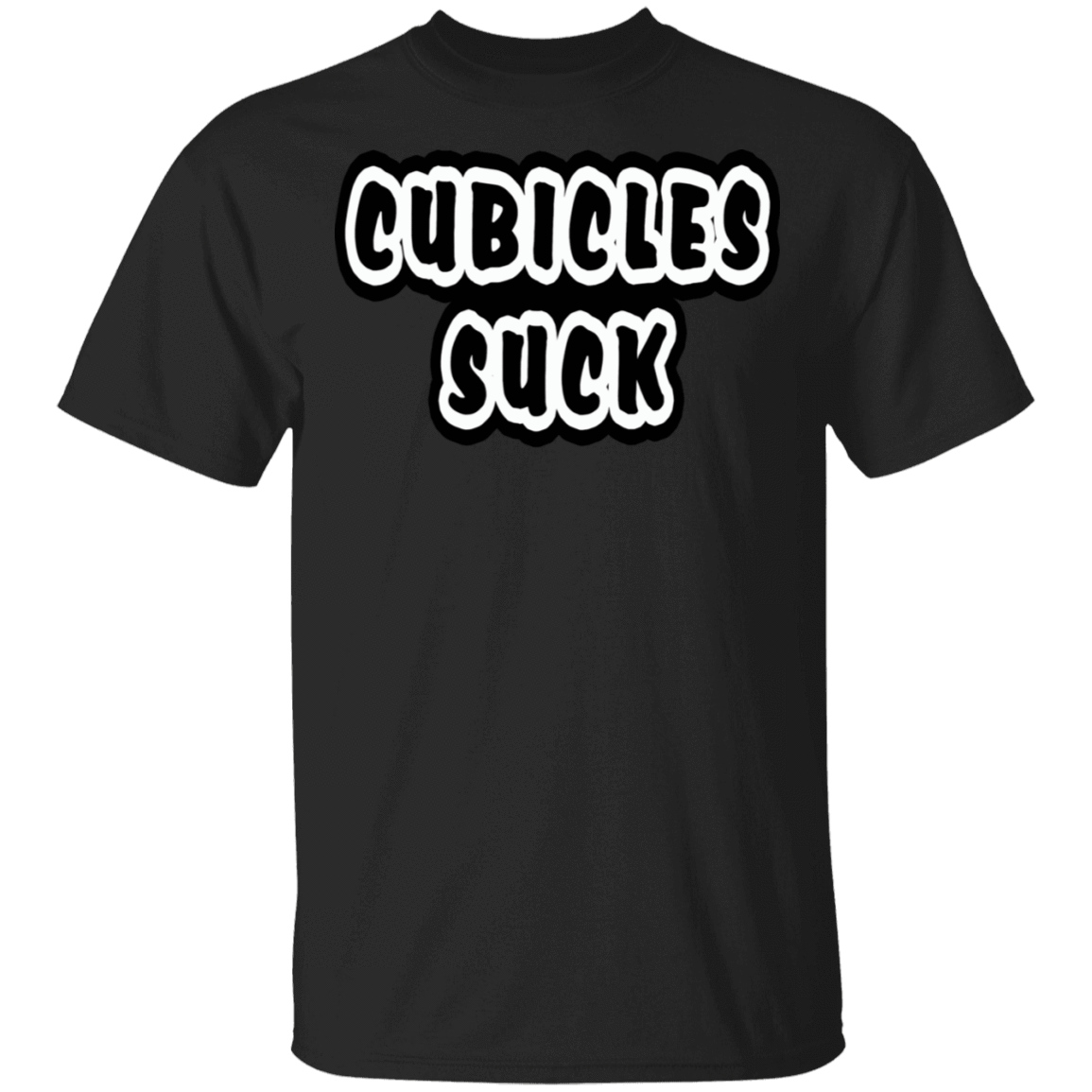 Cubicles Suck Shirt
