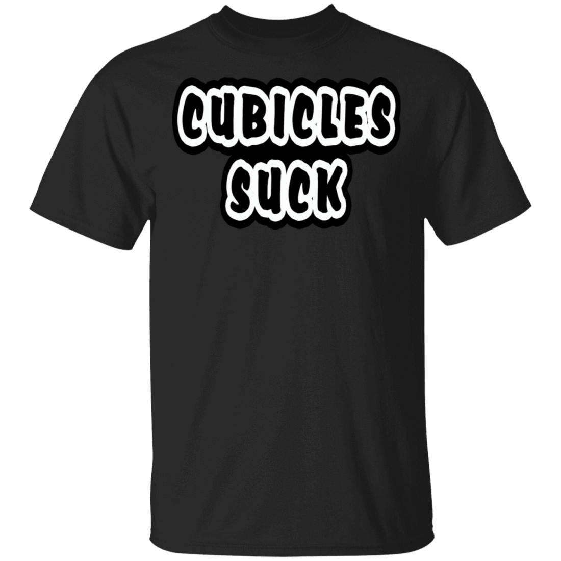 Cubicles Suck Shirt