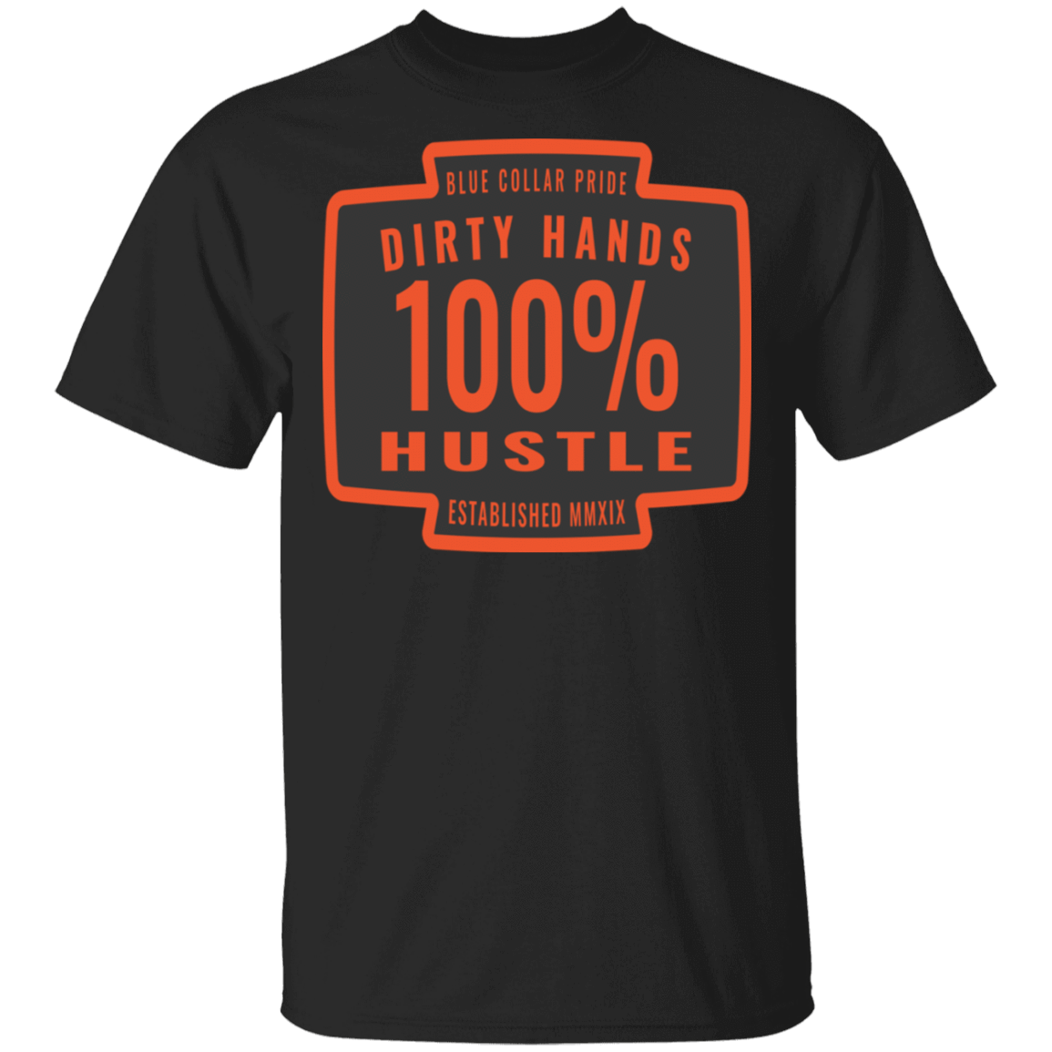 Dirty Hands 100 Percent Hustle Badge