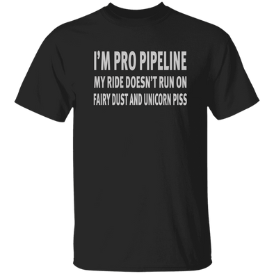 I'm Pro Pipeline My Ride Doesn't Run On Fairy Dust