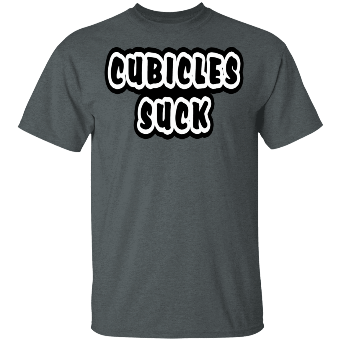 Cubicles Suck Shirt