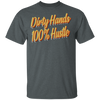 Dirty Hands 100 Percent Hustle