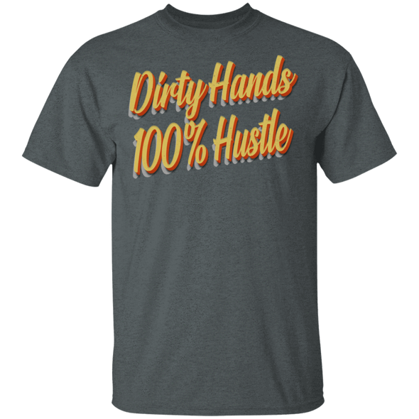 Dirty Hands 100 Percent Hustle