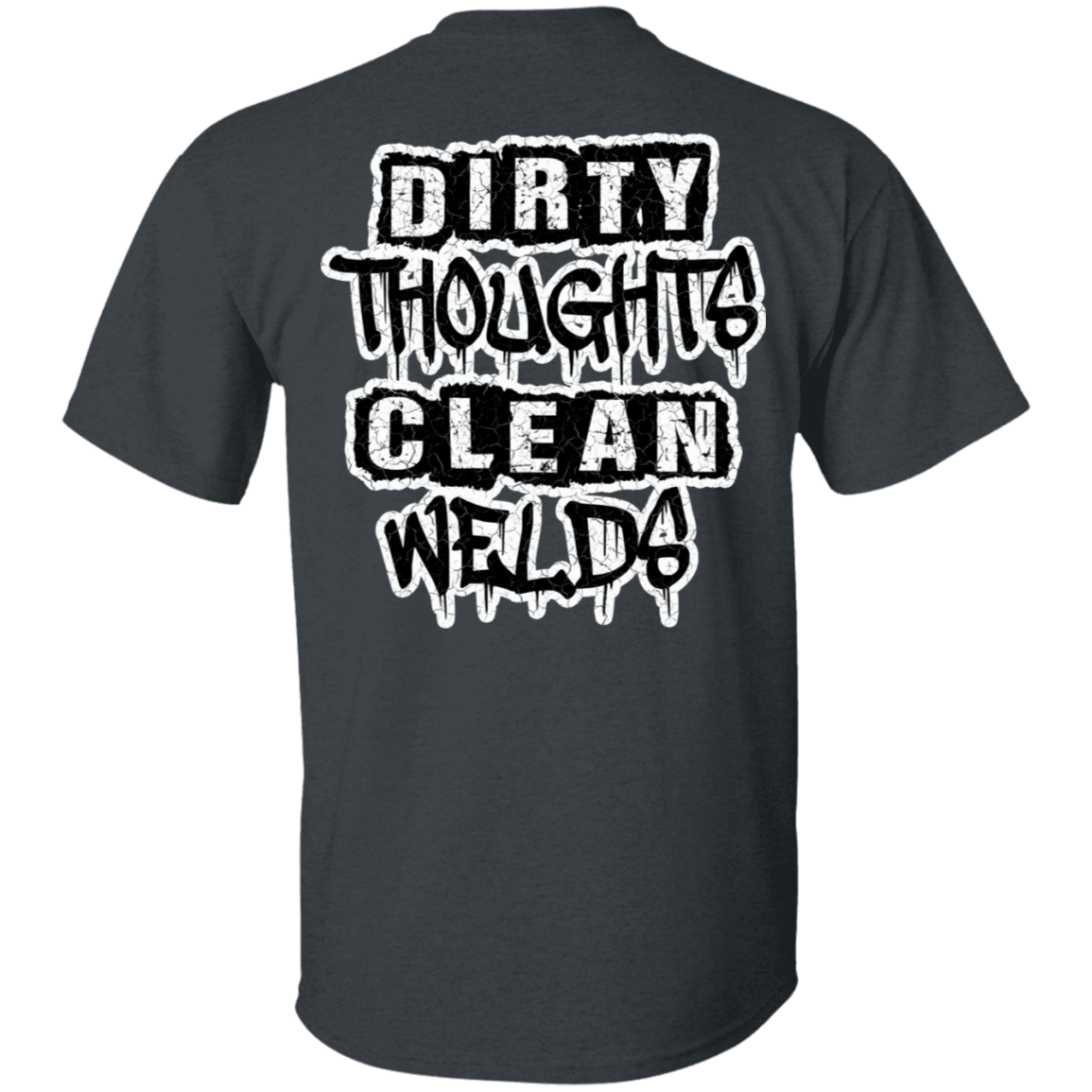 Dirty Thoughts Clean Welds DS