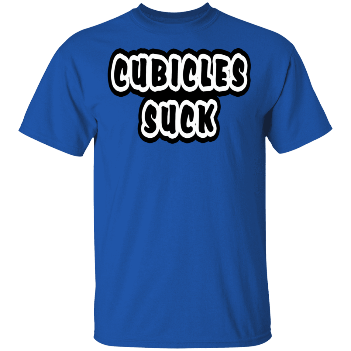 Cubicles Suck Shirt