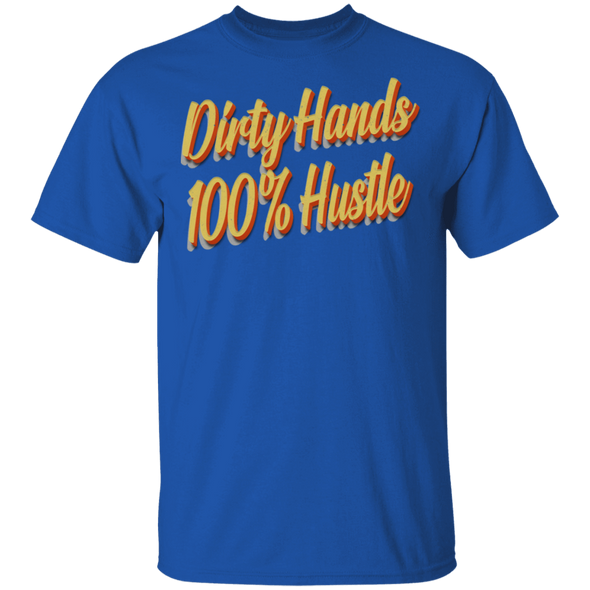 Dirty Hands 100 Percent Hustle