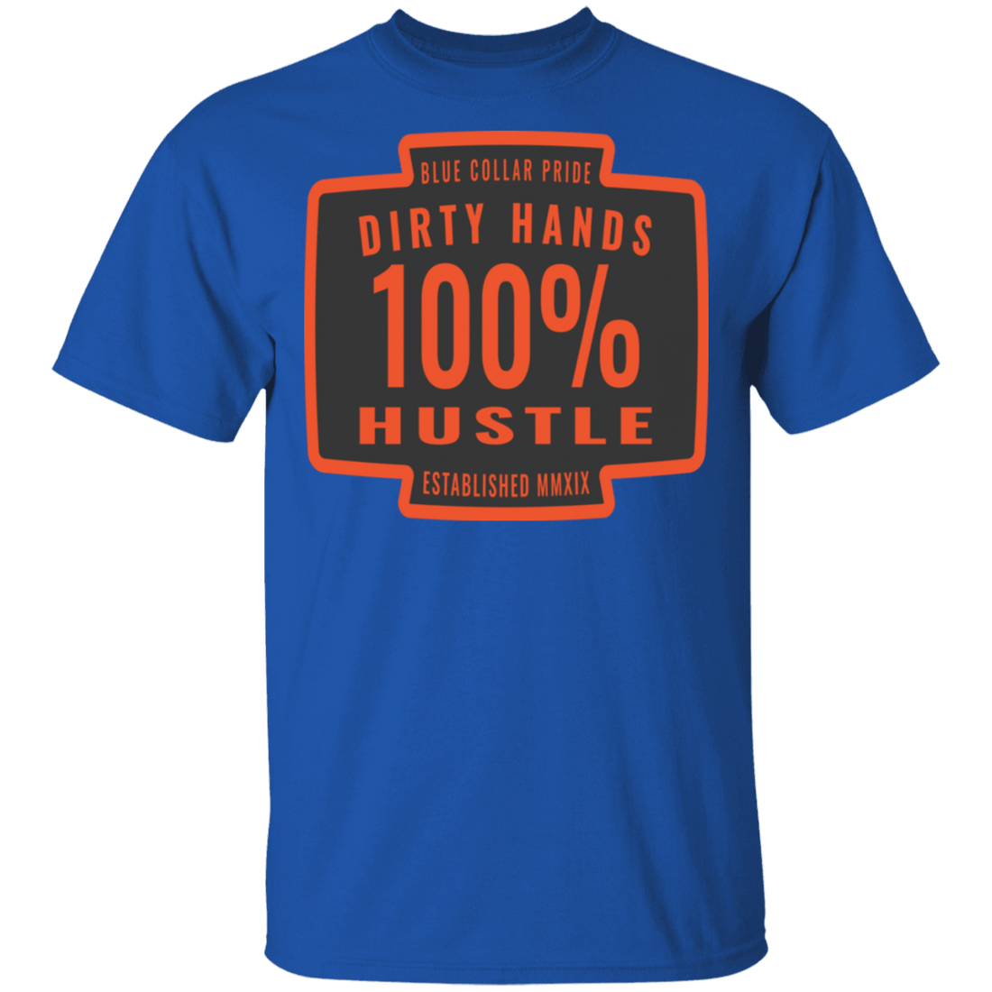 Dirty Hands 100 Percent Hustle Badge