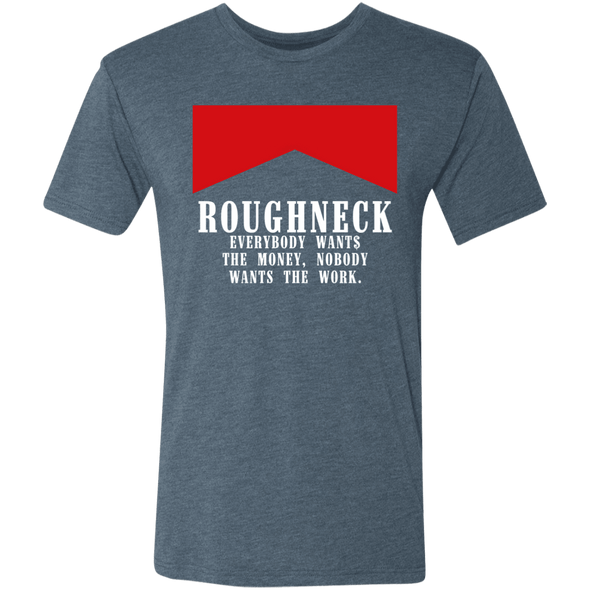 Roughneck - Everybody Wants, The Money, Nobody, Wants The Work