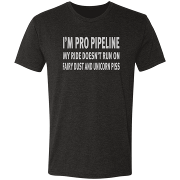 I'm Pro Pipeline My Ride Doesn't Run On Fairy Dust