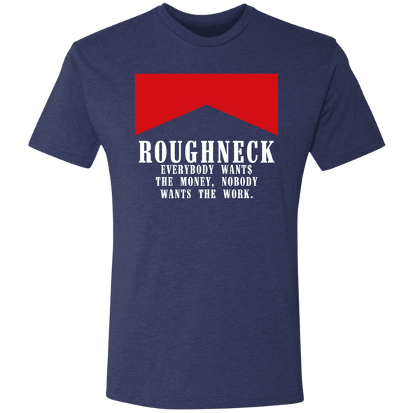 Roughneck - Everybody Wants, The Money, Nobody, Wants The Work