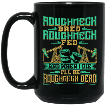 Roughneck Bred Roughneck Fed Black Mug