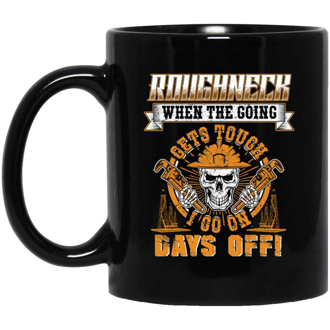 Roughneck Days Off Black Mug 11oz