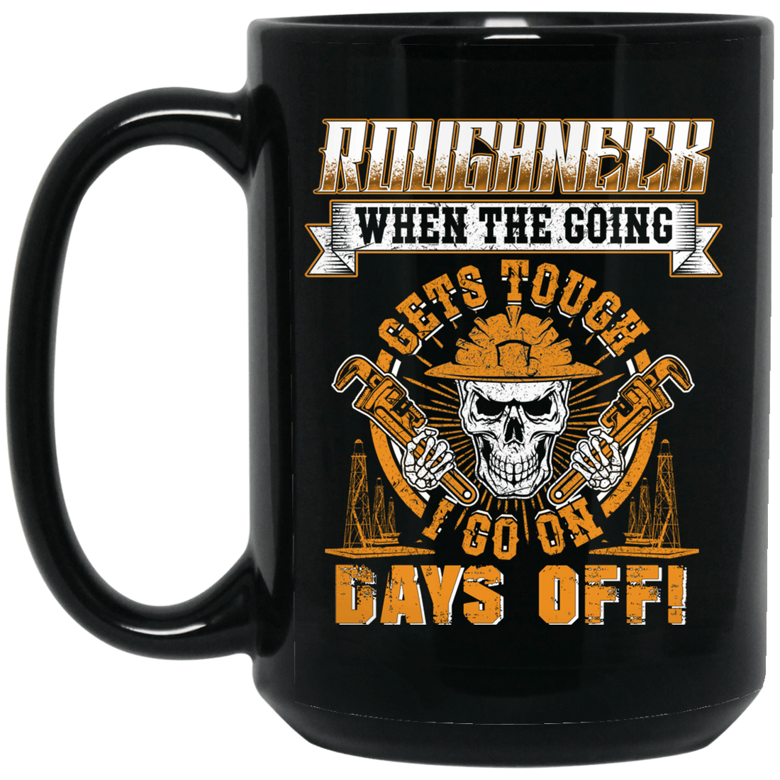 Roughneck Days Off Black Mug