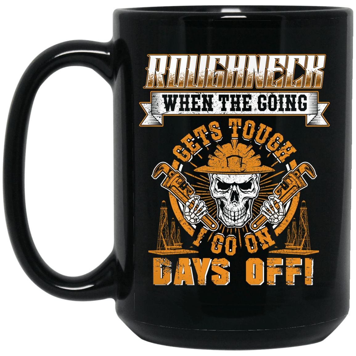 Roughneck Days Off Black Mug