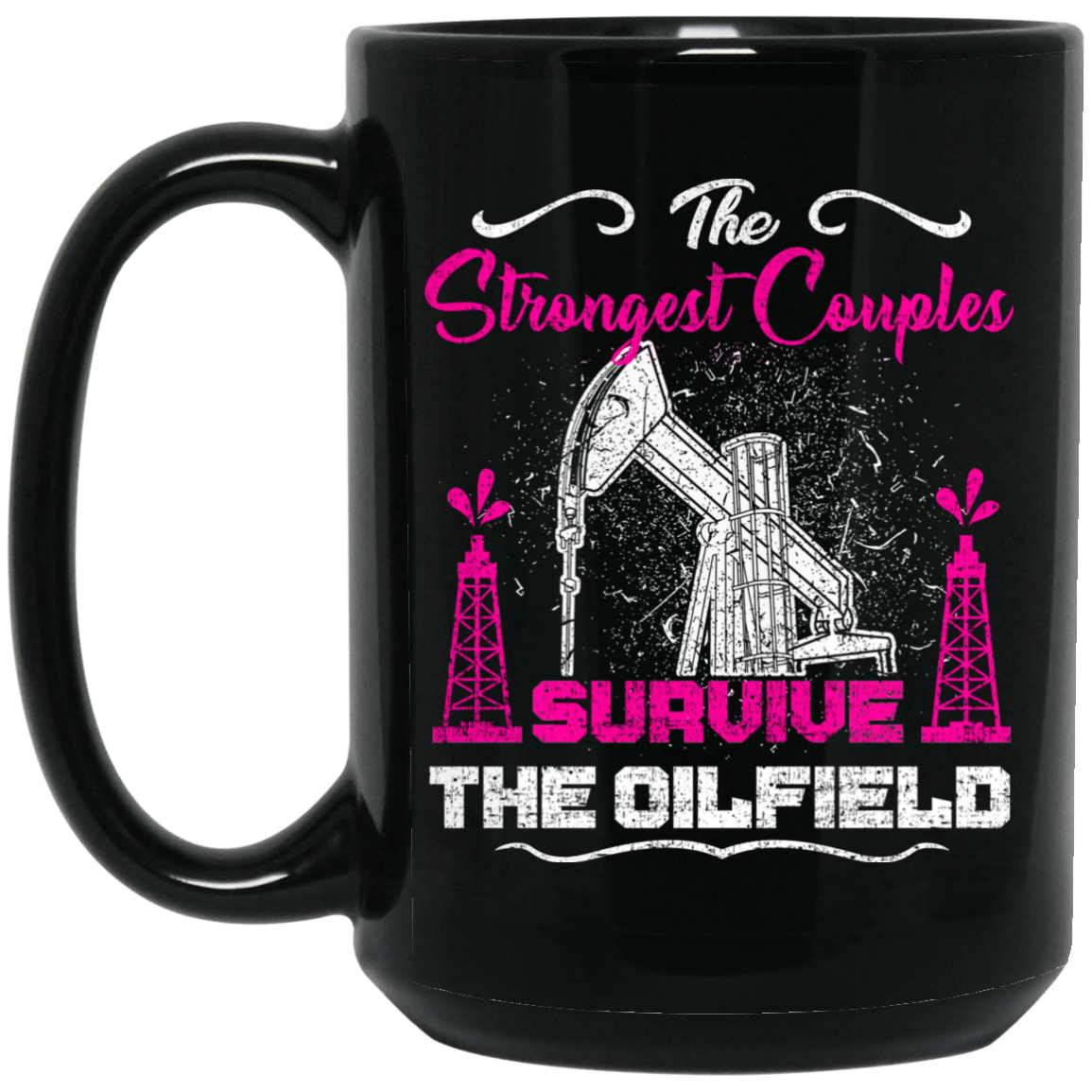 Strongest Couple Survive the Oilfield Black Mug