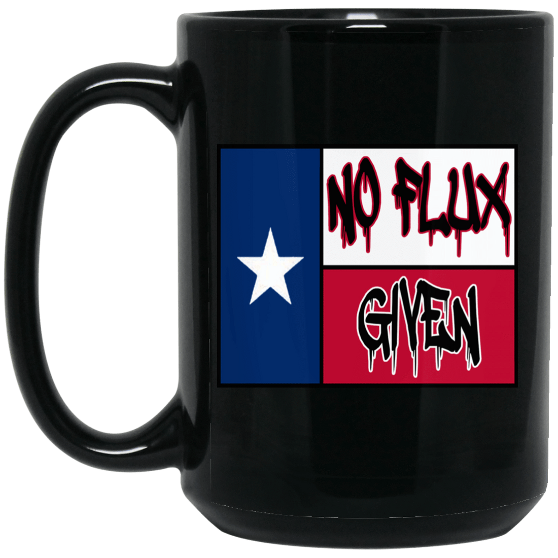 Texas No Flux Given Black Mug