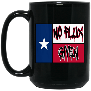 Texas No Flux Given Black Mug